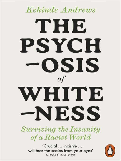 Title details for The Psychosis of Whiteness by Kehinde Andrews - Available